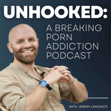 Unhooked: Breaking Porn Addiction Podcast