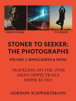 Stoner to Seeker: The Photographs: Volume 1: Bangladesh & Nepal