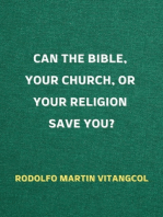 Can the Bible, Your Church, or Your Religion Save You?