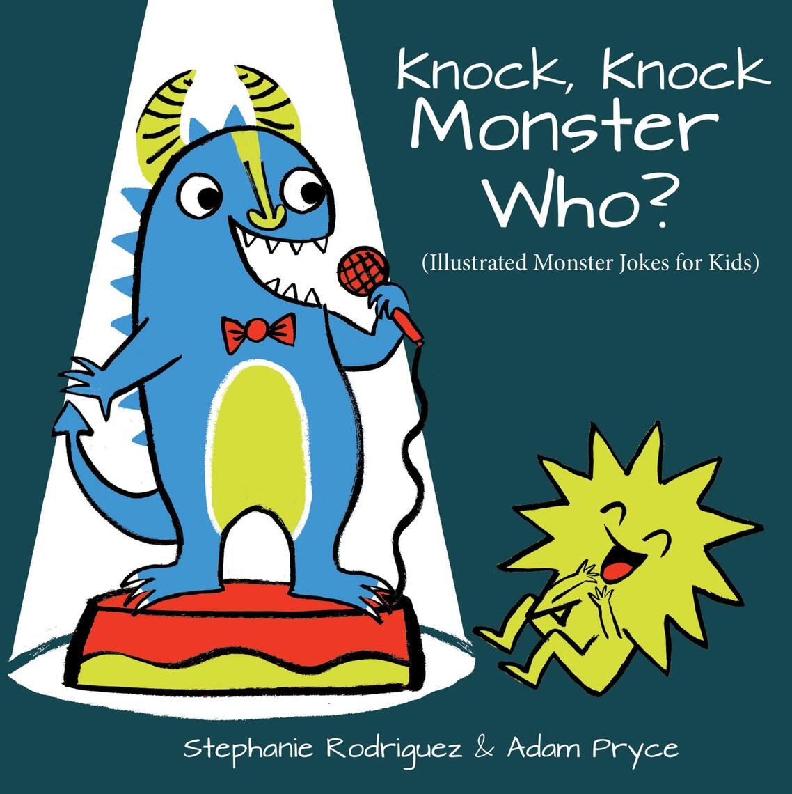 Knock, Knock, Monster Who? by Stephanie Rodriguez, Amy Pryce (Ebook ...