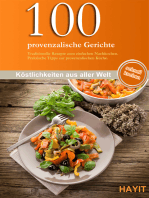 100 provenzalische Gerichte: Traditionelle Rezepte zum einfachen Nachkochen. Praktische Tipps zur provenzalischen Küche.