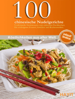100 chinesische Nudelgerichte: Traditionelle Nudelrezepte zum einfach Nachkochen. Die wichtigsten Zutaten, Gewürze und Kochutensilien.