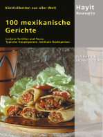 100 mexikanische Gerichte: Leckere Tortillas und Tacos. Typische Hauptspeisen. Delikate Nachspeisen.