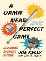 A Damn Near Perfect Game: Reclaiming America’s Pastime 