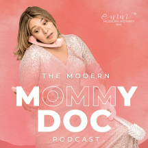 The Modern Mommy Doc Podcast