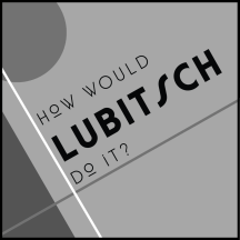 How Would Lubitsch Do It?