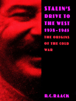 Stalin’s Drive to the West, 1938-1945: The Origins of the Cold War