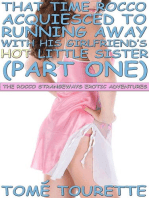 That Time Rocco Acquiesced to Running Away with His Girlfriend’s Hot Little Sister (Part 1): The Rocco Strangeways Erotic Adventures