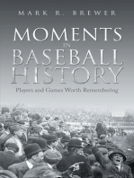 Moments in Baseball History: Players and Games Worth Remembering