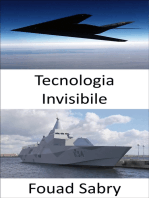 Tecnologia Invisibile: Rendere il personale, gli aerei, le navi, i sottomarini, i missili, i satelliti e i veicoli terrestri invisibili a radar, infrarossi, sonar e qualsiasi metodo di rilevamento