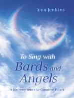 To Sing with Bards and Angels: A Journey into the Creative Heart