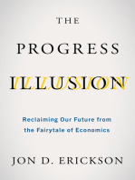 The Progress Illusion: Reclaiming Our Future from the Fairytale of Economics