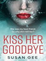 Kiss Her Goodbye: The most addictive thriller you'll read this year