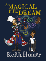 A Magical Pipe Dream