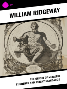 The Origin of Metallic Currency and Weight Standards by William ...