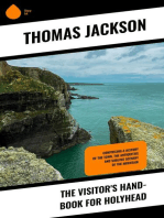 The Visitor's Hand-Book for Holyhead: Comprising a History of the Town, the Antiquities and Sublime Scenery of the Mountain