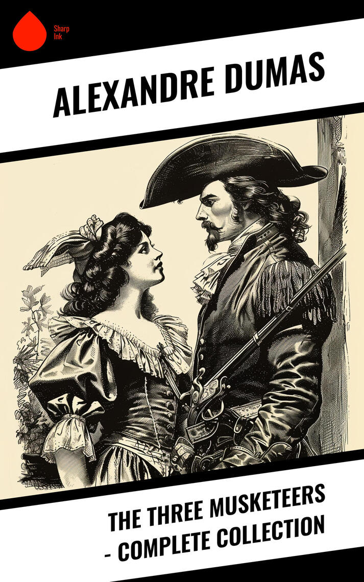 The Three Musketeers - Complete Collection by Alexandre Dumas, William ...