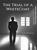 The Trial of a WhiteCoat