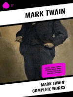 Mark Twain: Complete Works: Novels, Short Stories, Memoir, Travel Books, Letters, Biography, Articles & Speeches