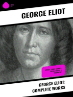 George Eliot: Complete Works: Novels, Short Stories, Poems, Essays & Biography