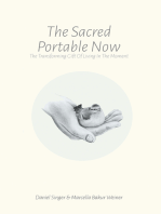 The Sacred Portable Now: The Transforming Gift of Living in the Moment