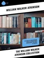 The William Walker Atkinson Collection: The Power of Concentration, The Key To Mental Power Development, The Secret of Success