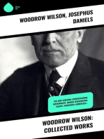 Woodrow Wilson: Collected Works: The New Freedom, Congressional Government, George Washington, Essays, Inaugural Addresses…