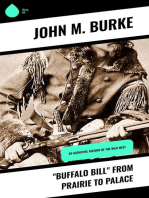 "Buffalo Bill" from Prairie to Palace: An Authentic History of the Wild West