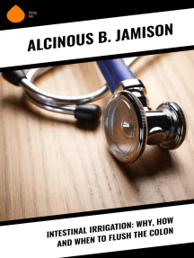 Intestinal Irrigation: Why, How and When to Flush the Colon