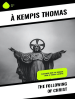 The Following of Christ: Translated from the Original Latin of Thomas a Kempis