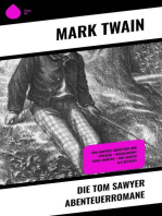Die Tom Sawyer Abenteuerromane: Tom Sawyers Abenteuer und Streiche + Huckleberry Finns Fahrten + Tom Sawyer als Detektiv