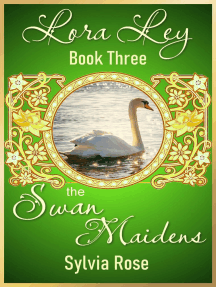 Lora Ley - Book Three - The Swan Maidens: Lora Ley Fantasy Fiction, #3