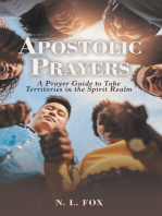 Apostolic Prayers: A Prayer Guide to Take Territories in the Spirit Realm