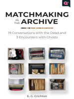 Matchmaking in the Archive: 19 Conversations with the Dead and 3 Encounters with Ghosts