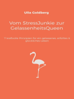 Vom StressJunkie zur GelassenheitsQueen: 7 kraftvolle Prinzipien für ein gelassenes, erfülltes & glückliches Leben