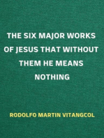 The Six Major Works of Jesus That without Them He Means Nothing