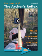 How to get rid of the Archer's Reflex: Regain Control, Reprogram your Brain, Rediscover the Joy of Shooting