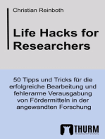 Life Hacks for Researchers: 50 Tipps und Tricks für die erfolgreiche Bearbeitung und fehlerarme Verausgabung von Fördermitteln in der angewandten Forschung