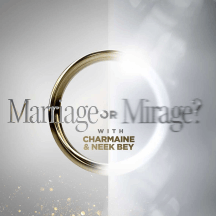 Marriage or Mirage with Charmaine & Neek Bey