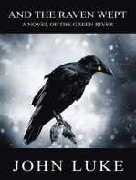 AND THE RAVEN WEPT: A NOVEL OF THE GREEN RIVER