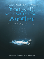 Learn Not to Drown Yourself, so as Not to Drown Another: Support Ukraine, Be Part of the Courage!