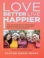 Love Better Live Happier: A fun and simple guide to make and keep godly friendships the way God designed them to be; connected and joyful.
