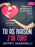 Tu as raison, j'ai tort: Parce que les relations saines et  aimantes ne sont pas le fruit du  hasard.