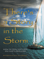 There's a Story in the Storm: How to Stay Focused on God’s Promises