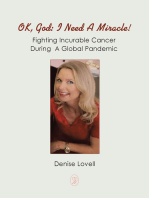 Ok, God: I Need a Miracle!: Fighting Incurable Cancer During  a Global Pandemic