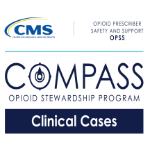 Compass Opioid Stewardship Clinical Cases