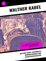 Walther Kabel: Gesammelte Kriminalromane und Detektivgeschichten: Vier Tote, Das graue Gespenst, Die Liebespost, Der Ring der Borgia, Der hüpfende Teufel…