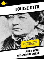 Louise Otto: Gesammelte Werke: Mein Lebensgang + Frauenleben im deutschen Reich + Das Recht der Frauen auf Erwerb…