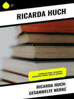 Ricarda Huch: Gesammelte Werke: Historische Werke, Philosophie, Biographien, Romane, Novellen, Gedichte