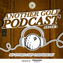Another Golf Podcast presented by Bridgestone Golf